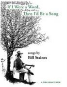Bill Staines - If I Were a Word, Then I'd Be a Song