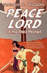 Steven H Wilson, Steven H. Wilson, Ethan H. Wilson, Sandra Zier-Teitler - Peace Lord of the Red Planet
