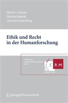 Christiane Druml, Christian Kopetzki, Ulrich H. J. Körtner, Ulrich H.J. Körtner - Ethik und Recht in der Humanforschung