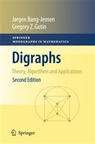 Jørge Bang-Jensen, Jørgen Bang-Jensen, Gregory Z Gutin, Gregory Z. Gutin - Digraphs