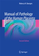 Baergen, Rebecca N Baergen, Rebecca N. Baergen - Manual of Pathology of the Human Placenta