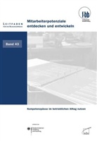 Katharina Kucher, Frank Wehinger, Forschungsinstitut Betriebliche Bildung (f-bb) gGmbH, Herbert Loebe, Eckart Severing - Mitarbeiterpotenziale entdecken und entwickeln
