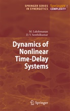 M. Lakshmanan, Muthusam Lakshmanan, Muthusamy Lakshmanan, Dharmapuri Vij Senthilkumar, Dharmapuri Vijayan Senthilkumar - Dynamics of Nonlinear Time-Delay Systems