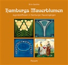 Birte Gaethke - Hamburgs Mauerblumen