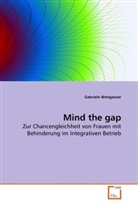 Gabriele Weitgasser - Mind the gap