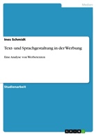 Ines Schmidt - Text- und Sprachgestaltung in der Werbung