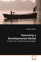 Durgesh Kasbekar - Damming a Developmental Model