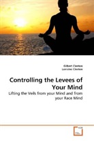 Gilbert Cleeton, Lorraine Cleeton - Controlling the Levees of Your Mind