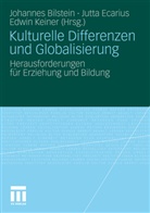 Johannes Bilstein, Jutt Ecarius, Jutta Ecarius, Edwin Keiner - Kulturelle Differenzen und Globalisierung