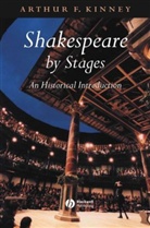 KINNEY, A Kinney, Arthur F. Kinney, Arthur F. (University of Massachusetts) Kinney - Shakespeare By Stages