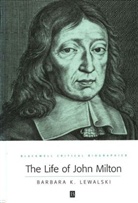 Lewalski, Barbara Lewalski, Barbara K Lewalski, Barbara K. Lewalski, Barbara Kiefer Lewalski - The Life of John Milton