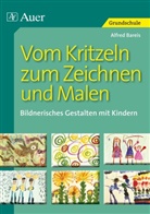 Alfred Bareis - Vom Kritzeln zum Zeichnen und Malen