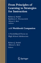 Allyso Kett, Allyson L. Kett, Kathy Perencevich, Kathy C Perencevich, Kathy C. Perencevich, Robert Seidel... - From Principles of Learning to Strategies for Instruction-with Workbook Companion