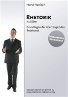 Horst Hanisch - Rhetorik ist Silber
