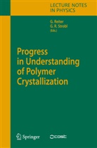 R Strobl, R Strobl, Günte Reiter, Günter Reiter, Gert R. Strobl - Progress in Understanding of Polymer Crystallization