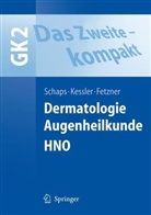 Fetzner, Ulrich Fetzner, Kessle, Olive Kessler, Oliver Keßler, Schap... - GK 2, Das Zweite - kompakt: Dermatologie, Augenheilkunde, HNO