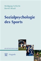 Wolfgan Schlicht, Wolfgang Schlicht, Bernd Strauss - Sozialpsychologie des Sports