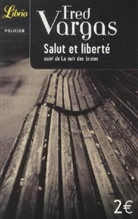Fred Vargas - Salut et Liberte