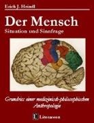 Erich Heindl, Erich J Heindl, Erich J. Heindl - Der Mensch - Situation und Sinnfrage