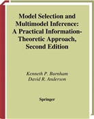 David R Anderson, David R. Anderson, David Ray Anderson, Kenneth Burnham, Kenneth P Burnham, Kenneth P. Burnham - Model Selection and Multimodel Inference