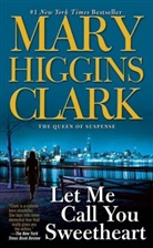 Mary Higgins Clark - Let me call you sweetheart