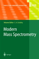 Christop A Schalley, Christoph A Schalley, Christoph A Schalley, Christoph A. Schalley - Modern Mass Spectrometry