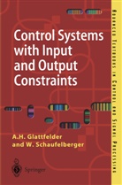 A Glattfelder, A H Glattfelder, A. H. Glattfelder, A.H. Glattfelder, Adolf H. Glattfelder, Adolf Hermann Glattfelder... - Control Systems with Input and Output Constraints