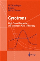 E. Borie, Edit Borie, Edith Borie, M. V. Kartikeyan, Machavaram Kartikeyan, Machavaram V Kartikeyan... - Gyrotrons
