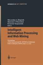 Mieczyslaw Klopotek, Mieczyslaw A. Klopotek, Slawomi T Wierzchon, Slawomir T Wierzchon, K. Trojanowski, Krzysztof Trojanowski... - Intelligent Information Processing and Web Mining