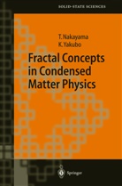 T. Nakayama, Tsuneyosh Nakayama, Tsuneyoshi Nakayama, K. Yakubo, Kousuke Yakubo - Fractal Concepts in Condensed Matter Physics