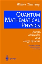 Walter Thirring - Quantum Mathematical Physics