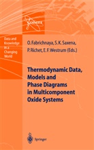O. B. Fabrichnaya, Olg Fabrichnaya, Olga Fabrichnaya, P. Richet, Pasca Richet, Pascal Richet... - Thermodynamic Data, Models, and Phase Diagrams in Multicomponent Oxide Systems