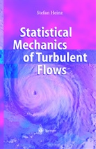 S. Heinz, Stefan Heinz - Statistical Mechanics of Turbulent Flows