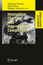 Johannes Bröcker, D. Dohse, Dir Dohse, Dirk Dohse, Rüdiger Soltwedel - Innovation Clusters and Interregional Competition