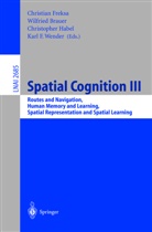 Wilfrie Brauer, Wilfried Brauer, Christian Freksa, Christopher Habel, Christopher Habel et al, Karl F. Wender - Spatial Cognition III