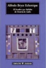 Alfredo Bryce Echenique - El hombre que hablaba de Octavia de Cádiz : cuaderno de navegación en un sillón de Voltaire