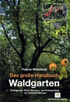 Patrick Whitefield - Das große Handbuch Waldgarten