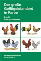 Walter Schwarz - Der große Geflügelstandard in Farbe - 2: Zwerghuhnrassen