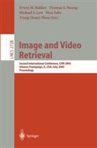 Erwin M. Bakker, Thomas S. Huang, Michael S. Lew, Nicu Sebe, Xiang S. Zhou - Image and Video Retrieval