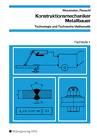 Herman Moosmeier, Hermann Moosmeier, Werner Reuschl - Konstruktionsmechaniker / Metallbauer, Technologie und Technische Mathematik: Konstruktionsmechaniker/Metallbauer - Technologie und Technische Mathematik
