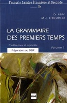 Dominiqu Abry, Dominique Abry, Marie-Laure Chalaron - La grammaire des premiers temps - Vol.1: La grammaire des premiers temps, vol. 1