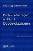 Donati, Ruth Donati, Mogg, Fran Moggi, Franz Moggi - Fortschritte der Psychotherapie - Bd. 21: Psychische Störungen und Sucht: Doppeldiagnosen