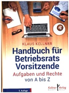 Klaus Kellner - Handbuch für Betriebsratsvorsitzende