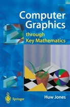 H. Jones, Huw Jones - Computer Graphics through Key Mathematics