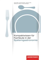 Anto Beer, Anton Beer, Irmtrau Fischer, Irmtraud Fischer, Irmtraud u a Fischer, Joachi Jahn... - Kompaktwissen für Fachleute in der Systemgastronomie