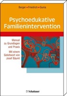 Hartmu Berger, Hartmut Berger, Jürge Friedrich, Jürgen Friedrich, Hans Gunia - Psychoedukative Familienintervention