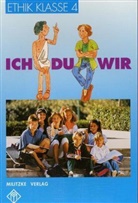 Barbara Brüning, Barbara. Brüning - Ethik, Ausgabe Grundschule Rheinland-Pfalz, Sachsen-Anhalt u. Thüringen: Ethik Grundschule / Ich - Du - Wir - Landesausgabe Sachsen-Anhalt, Thüringen, Rheinland-Pfalz