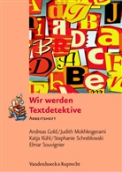 Stephani Buick, Stephanie Buick, Andrea Gold, Andreas Gold, Judith Küppers, Mokhlesgerami... - Wir werden Textdetektive