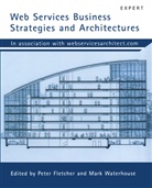 Mik Clark, Mike Clark, Pete Fletcher, Peter Fletcher, Jeffrey J et a Hanson, Jeffrey J. Hanson... - Web Services Business Strategies and Architectures