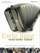 Marti Häffner, Martin Häffner, Ansel Rössler, Anselm Rössler, Petr Schramböhmer, Petra Schramböhmer... - Ewig jung trotz vieler Falten. History Unfolds!